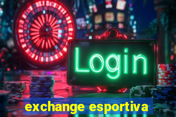 exchange esportiva